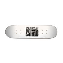 Retro Cool Boyfriends : Worlds Coolest Boyfriend Skate Boards