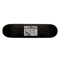 Retro Cool Boyfriends : Worlds Coolest Boyfriend Skateboards