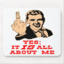 Retro Man Yes It Is All About Me Mousepad