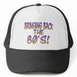 Return Of The 80's Trucker Hat