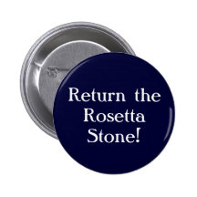 Return the Rosetta Stone! Pinback Button