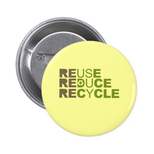 Reuse Reduce Recycle T-shirt Button