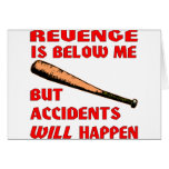 Revenge Is Below Me But Accidents Will Happen Card