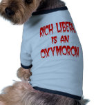 Rich Liberal Is An Oxymoron #001 Dog Tee Shirt