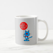 Rick Perry is nuts! Mug
