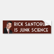 Rick Santorum is Junk Science Bumper Stickers