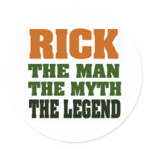 RICK  - the Man, the Myth, the Legend