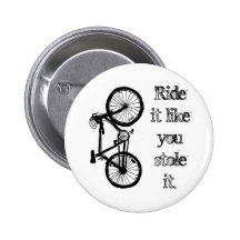 Ride It Like You Stole It Pins
