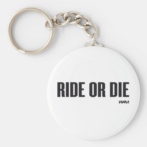 RIDE OR DIE KEYCHAINS