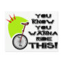 Ride This Unicycle