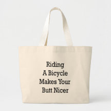 Riding A Bicycle Makes Your Butt Nicer Canvas Bags
