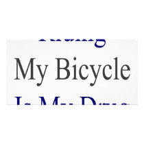 Riding My Bicycle Is My Drug