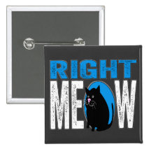 Right MEOW! Funny Kitty Cat Joke (Blue) Pinback Buttons
