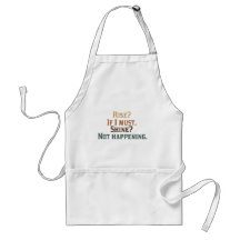 Rise and Shine? umm. No. Apron