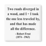 Robert Frost Quote 1a magnets