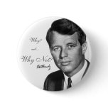 Robert Kennedy, Why Not? buttons