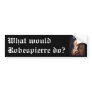 Robespierre 1 with blackadder bumper stickers