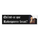 Robespierre (French caption) bumper stickers