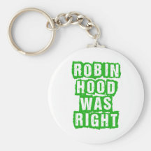 Robin Hood Party -- RH Was Right -- We Are RH Keychain