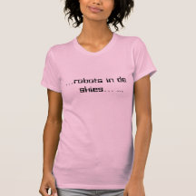 ...robots in de skies..., ... shirts