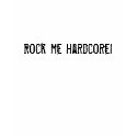 Rock me hardcore! t-shirts