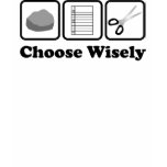 Rock Paper Scissors (Choose Wisely) t-shirts