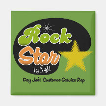 Rock Star By Night - Day Job Customer Service Rep Fridge Magnet