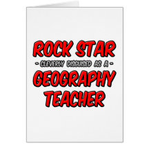 Rock Star...Geography Teacher Cards