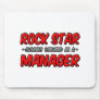 Rock Star...Manager Mouse Pad