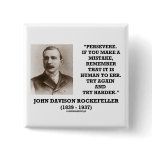 Rockefeller Persevere It Is Human To Err Try Again buttons