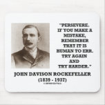 Rockefeller Persevere It Is Human To Err Try Again mousepads