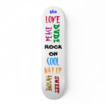 ROCKON, SWEET, 360, DUDE, WAT UP Skateboard