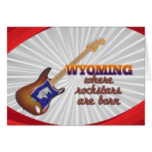 Rockstars are born in Wyoming Greeting Card