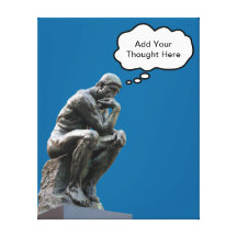 Rodin's Thinker - Add Your Custom Thought Canvas Print