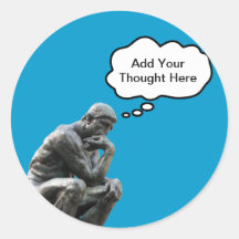 Rodin's Thinker - Add Your Custom Thought Round Stickers