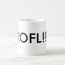 ROFL!!! MUGS