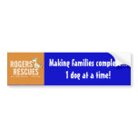 Rogers' Rescues 1 Dog At A Time Bumper Sticker bumper stickers