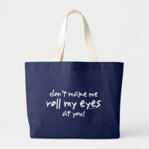 Roll My Eyes Canvas Bags