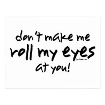 Roll My Eyes Post Cards