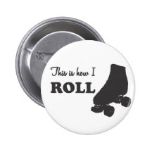 Roller Derby - This Is How I Roll Pins