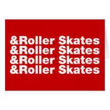 & Roller Skates Greeting Card