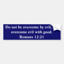 Romans 12:21 bumper stickers