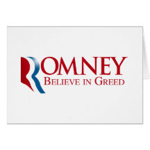 Romney -  Believe in Greed Cards