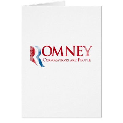 Romney - Corporations are People.png Greeting Cards