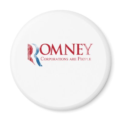 Romney - Corporations are People.png Fridge Magnet