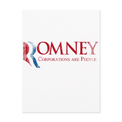 Romney - Corporations are People.png Post Card