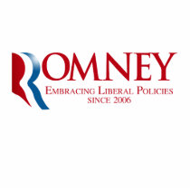 Romney - Embracing Liberal Policies since 2006 Acrylic Cut Out