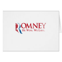Romney -  He Wins. We Lose.png Greeting Cards