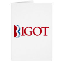 Romney is a Bigot -.png Greeting Cards