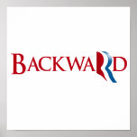 Romney is Backward.png Posters